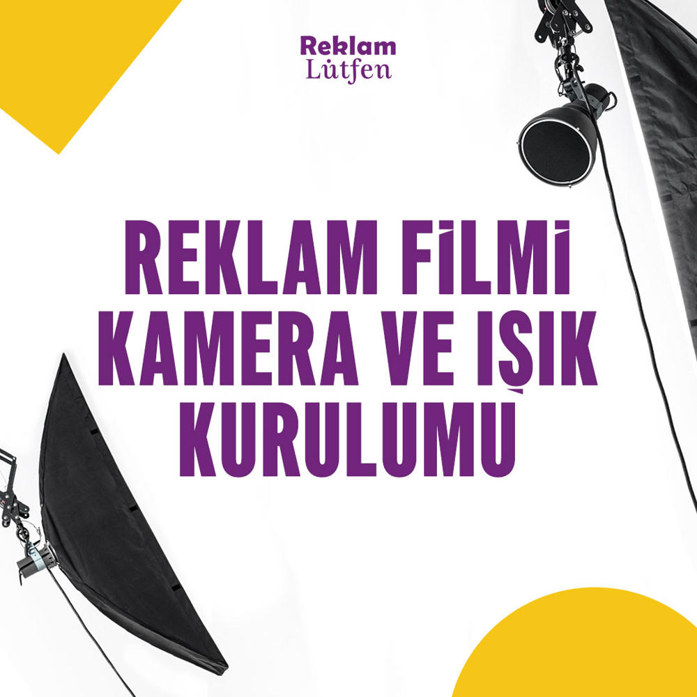 Reklam Filmi Kamera & Işık Kurulumu