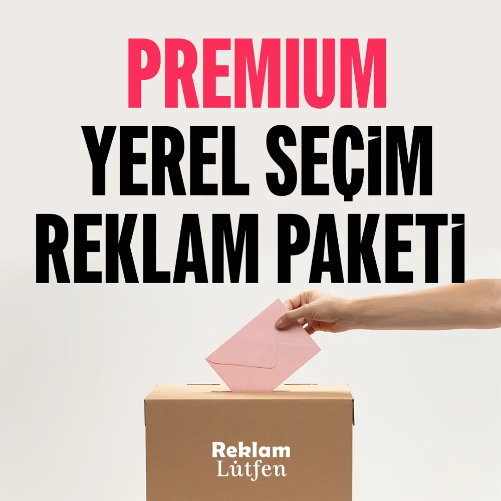 Premium Yerel Seçim Reklam Paketi